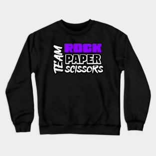 Team Rock - Rock Paper Scissors - Gamer Quote Crewneck Sweatshirt